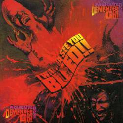 Demented Are Go : I Wanna See You Bleed (EP)